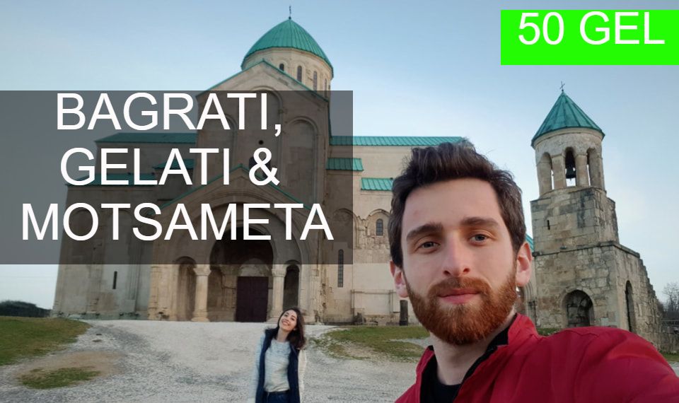 Bagrati, Gelati and Motsameta monasteries tour